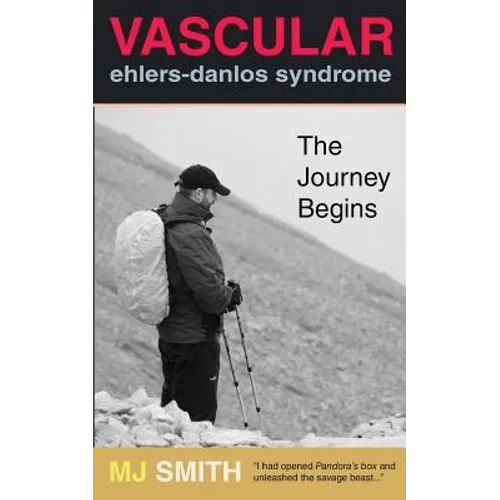 Vascular Ehlers-Danlos Syndrome: The Journey Begins - Paperback