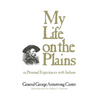 My Life on the Plains: Or, Personal Experiences with Indians Volume 52 - Paperback