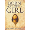 Born A Colored Girl - Paperback