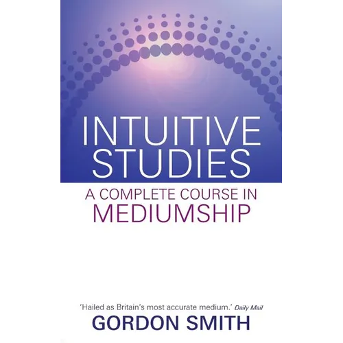 Intuitive Studies: A Complete Course in Mediumship - Paperback