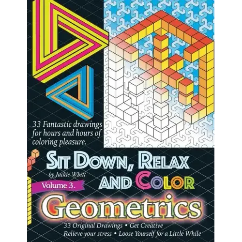 Sit Down, Relax and Color Volume 3 Geometrics: Adult Coloring Book - Paperback