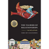 The Talmud of Relationships, Volume 1: God, Self, and Family Volume 1 - Paperback
