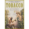 Tobacco: A Cultural History of How an Exotic Plant Seduced Civilization - Paperback