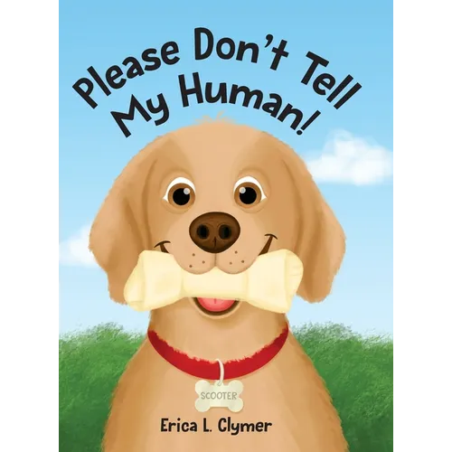 Please Don't Tell My Human! - Hardcover