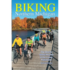 Biking Northern Michigan - The Best & Safest Routes in the Lower Peninsula - Paperback