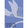 Becoming Adult, Becoming Christian: Adult Development and Christian Faith - Paperback