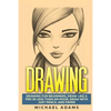 Drawing: Drawing for Beginners- Drawing Like a Pro in Less than an Hour with just Pencil and Paper - Paperback