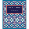 Enchiladas: Aztec to Tex-Mex - Hardcover