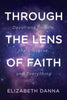 Through the Lens of Faith: Devotions on Life, the Universe, and Everything - Hardcover