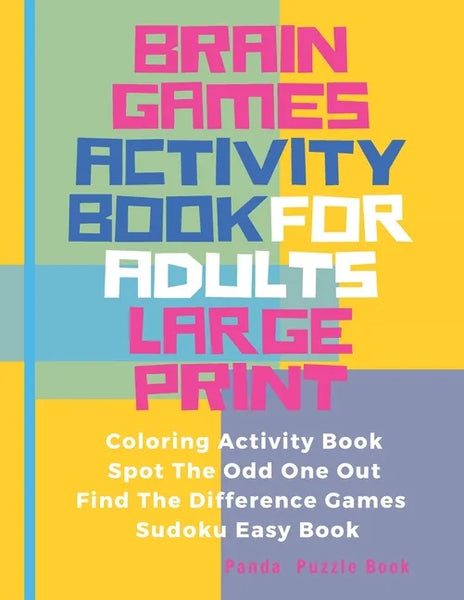 Brain Games Activity Book For Adults Large Print: Activity Book Adult Featuring Coloring Activity Book, Spot The Odd One Out, Find The Difference Game - Paperback