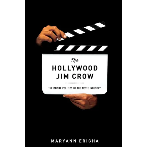 The Hollywood Jim Crow: The Racial Politics of the Movie Industry - Paperback