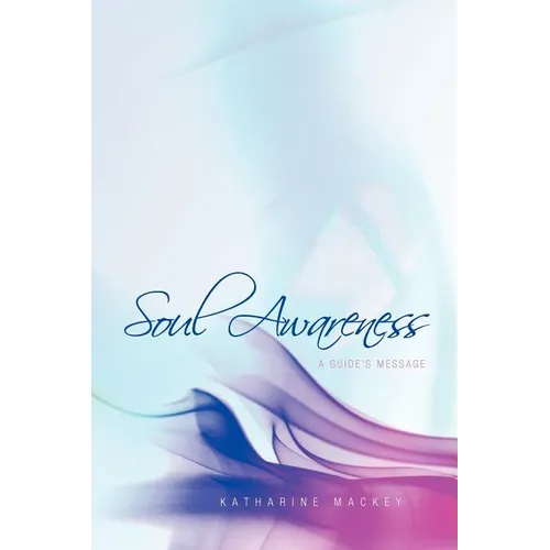 Soul Awareness: A Guide's Message - Paperback