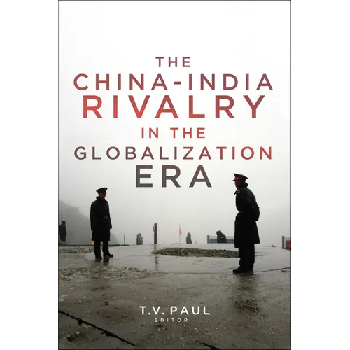 The China-India Rivalry in the Globalization Era - Paperback