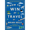 How to Win at Travel - Hardcover