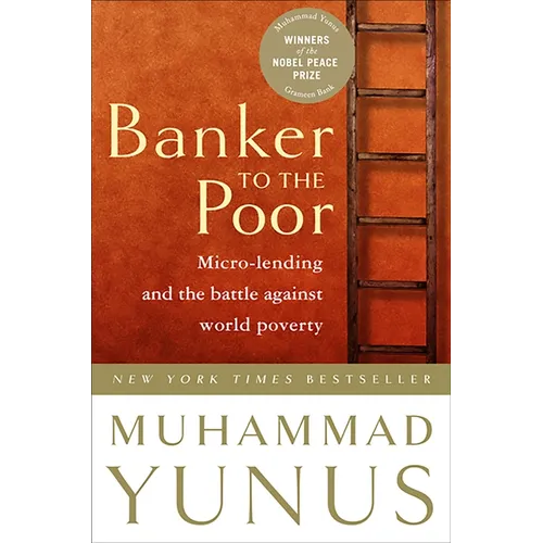 Banker to the Poor: Micro-Lending and the Battle Against World Poverty - Paperback