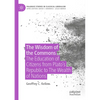 The Wisdom of the Commons: The Education of Citizens from Plato's Republic to the Wealth of Nations - Paperback