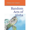 Random Acts of Aloha - Paperback