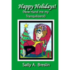 Happy Holidays! (Now Hand me my Tranquilizers!) - Paperback