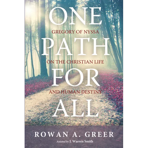 One Path for All: Gregory of Nyssa on the Christian Life and Human Destiny - Paperback