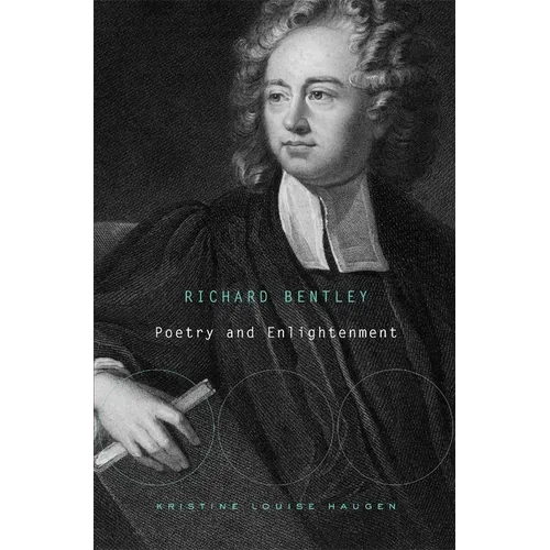 Richard Bentley: Poetry and Enlightenment - Hardcover