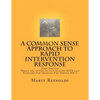A Common Sense Approach to Rapid Intervention Response: *Meets the intent of 2010 edition NFPA 1407 Standard For Training Fire Service RIC's - Paperback