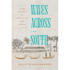 Waves Across the South: A New History of Revolution and Empire - Paperback