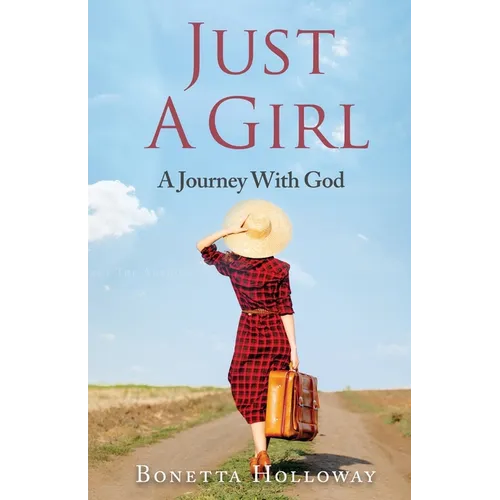 Just A Girl...A Journey With God - Paperback
