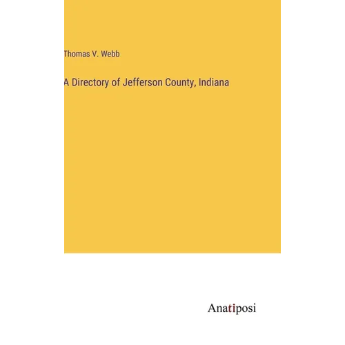 A Directory of Jefferson County, Indiana - Hardcover