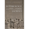 Soteriology and the End of Animal Sacrifice - Paperback