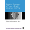Creating Classrooms of Peace in English Language Teaching - Paperback