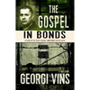 The Gospel in Bonds: 8 years in the Soviet Gulags--Imprisoned for his faith--a true story - Paperback