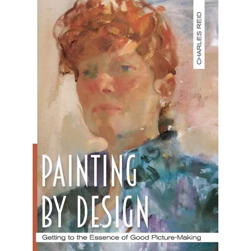 Painting by Design: Getting to the Essence of Good Picture-Making (Master Class) - Hardcover