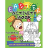 Easter Activity Book for Kids Ages 4-10 Coloring, Puzzles, Mazes, Perceptiveness and More: Lots of Creative Exercises - Holiday Workbook Game, Learnin - Paperback
