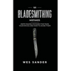 101 Bladesmithing Mistakes: Knife Making Mistakes That Ruin Your Knives and How to Avoid Them - Paperback