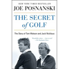 The Secret of Golf: The Story of Tom Watson and Jack Nicklaus - Paperback