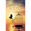 Caged Bird, Arise - Paperback