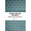 Michael Fried and Philosophy: Modernism, Intention, and Theatricality - Paperback