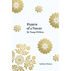 Prayers of a Parent for Young Children - Paperback
