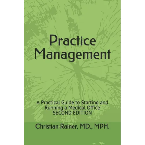Practice Management: A Practical Guide to Starting and Running a Medical Office - Paperback