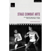 Stage Combat Arts: An Integrated Approach to Acting, Voice and Text Work + Video - Paperback