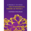 A Project to Find the Fundamental Theory of Physics - Hardcover