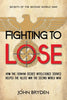 Fighting to Lose: How the German Secret Intelligence Service Helped the Allies Win the Second World War - Paperback