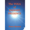 The Yoga of Radiant Presence - Paperback