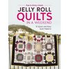 Jelly Roll Quilts in a Weekend: 15 Quick and Easy Quilt Patterns - Paperback