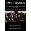Emancipation: The Making of the Black Lawyer, 1844-1944 - Paperback