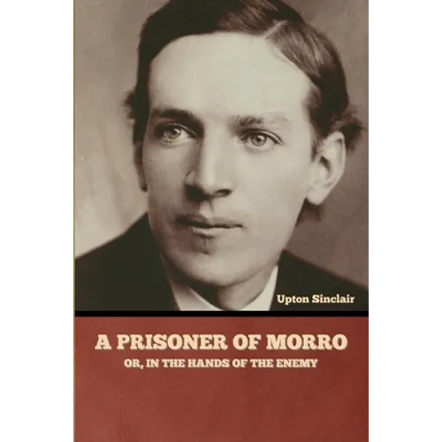 A Prisoner of Morro; Or, In the Hands of the Enemy - Paperback