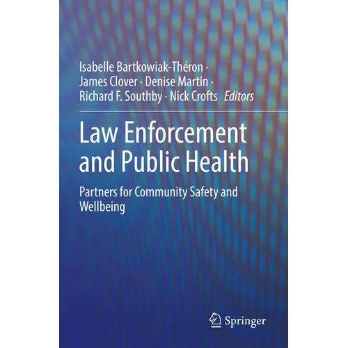 Law Enforcement and Public Health: Partners for Community Safety and Wellbeing - Paperback