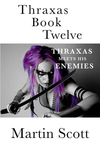 Thraxas Book Twelve: Thraxas Meets His Enemies - Paperback