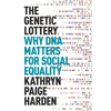 The Genetic Lottery: Why DNA Matters for Social Equality - Paperback