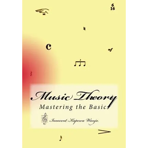 Music Theory: Mastering the Basics - Paperback